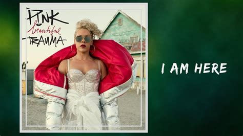 i am here pink lyrics|i am here video pink.